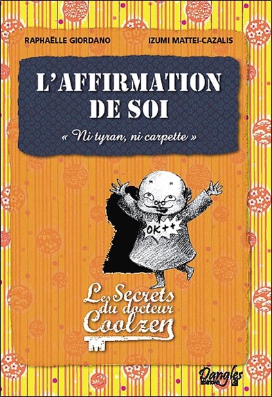 L´AFFIRMATION DE SOI - LES SECRETS DU DR. COOLZEN