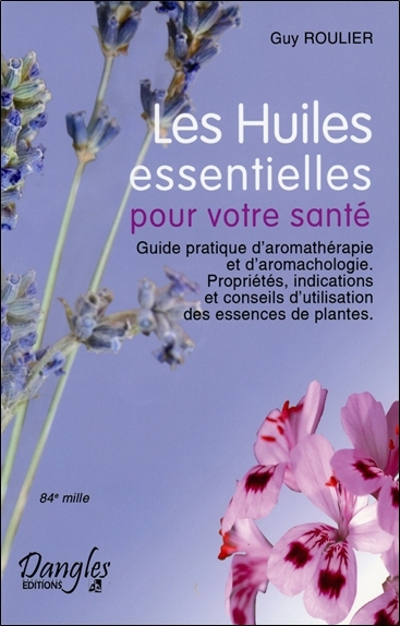 HUILES ESSENTIELLES POUR VOTRE SANTE (LES)