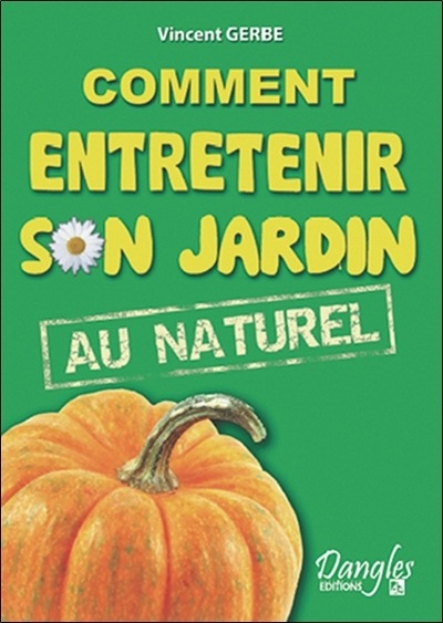 COMMENT ENTRETENIR SON JARDIN AU NATUREL