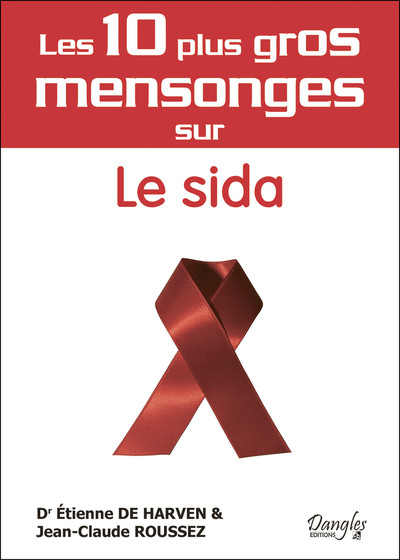 10 PLUS GROS MENSONGES SUR LE SIDA