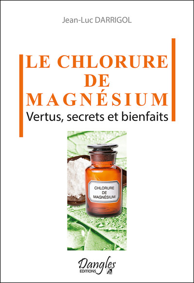 CHLORURE DE MAGNESIUM - VERTUS, SECRETS ET BIENFAITS