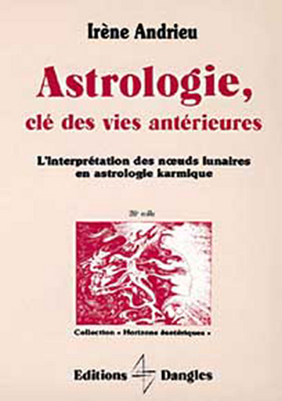 ASTROLOGIE. CLE DES VIES ANTERIEURES