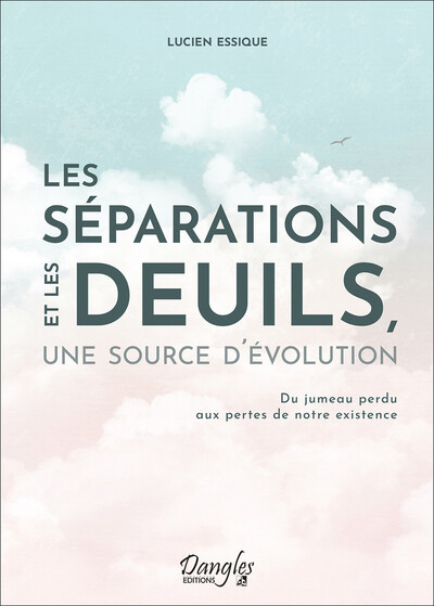 SEPARATIONS ET LES DEUILS, UNE SOURCE D´EVOLUTION - DU JUMEAU PERDU AUX