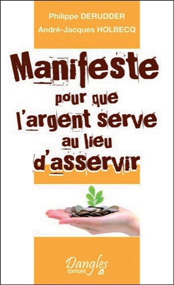 MANIFESTE POUR QUE L´ ARGENT SERVE AU LIEU D´ ASSERVIR