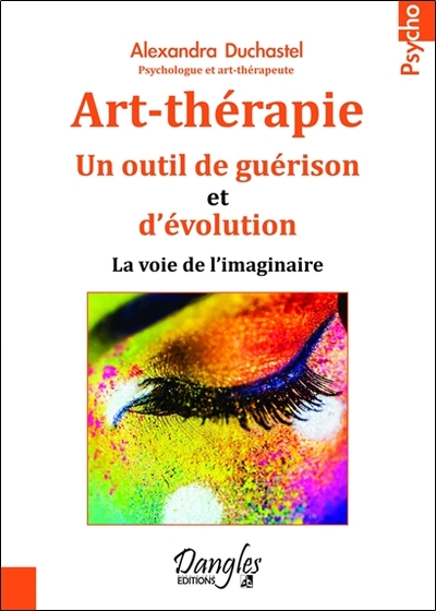 ART-THERAPIE - UN OUTIL DE GUERISON ET D´EVOLUTION