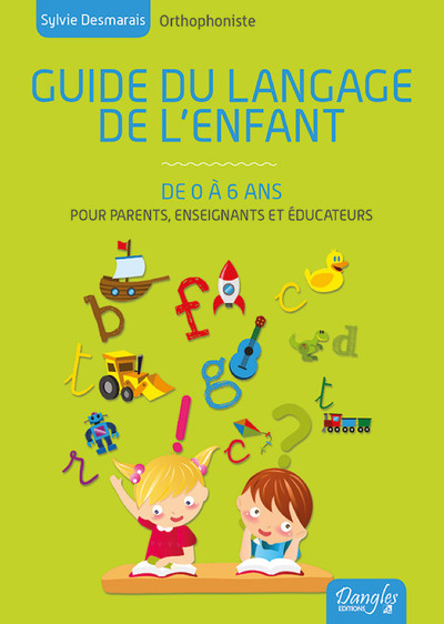 GUIDE DU LANGAGE DE L´ENFANT DE 0 A 6 ANS
