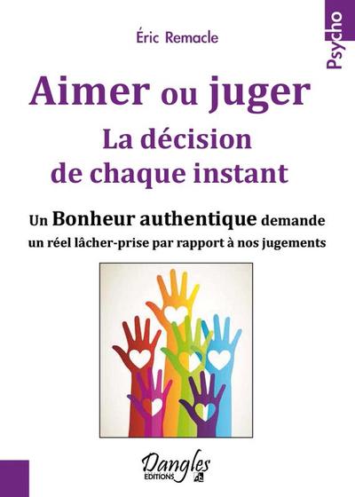 AIMER OU JUGER - LA DECISION DE CHAQUE INSTANT