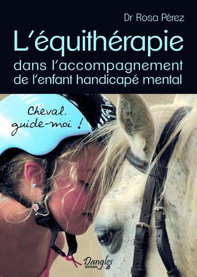 L´EQUITHERAPIE DANS L´ACCOMPAGNEMENT DE L´ENFANT HANDICAPE MENTAL