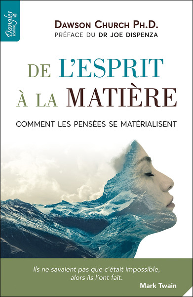 DE L´ESPRIT A LA MATIERE - COMMENT LES PENSEES SE MATERIALISENT