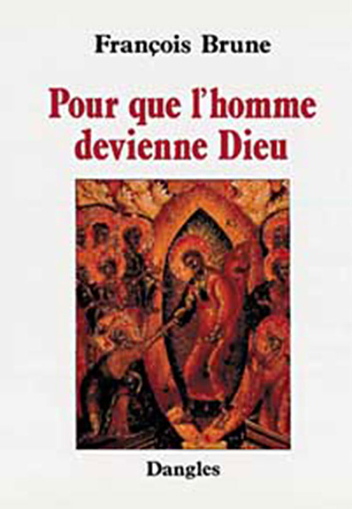 POUR QUE L'HOMME DEVIENNE DIEU