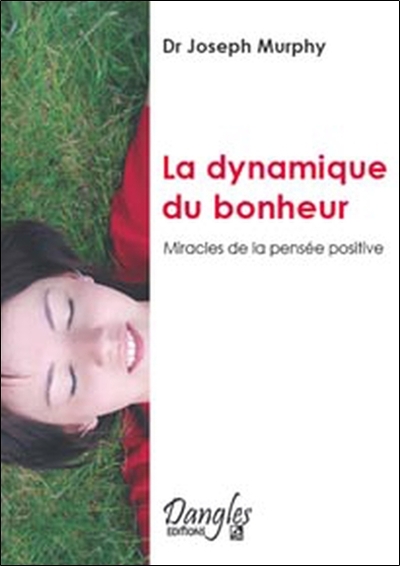 DYNAMIQUE DU BONHEUR (LA)