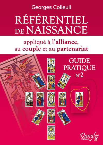 REFERENTIEL DE NAISSANCE APPLIQUE A L´ALLIANCE, AU COUPLE ET AU PARTENARIAT - GUIDE PRATIQUE N 2