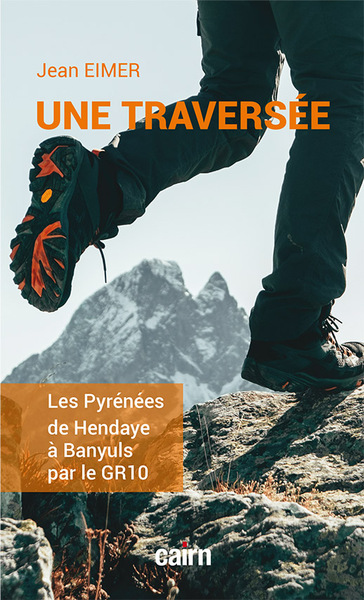 TRAVERSEE - LES PYRENEES D HENDAYE A BANYULS PAR LE GR 10