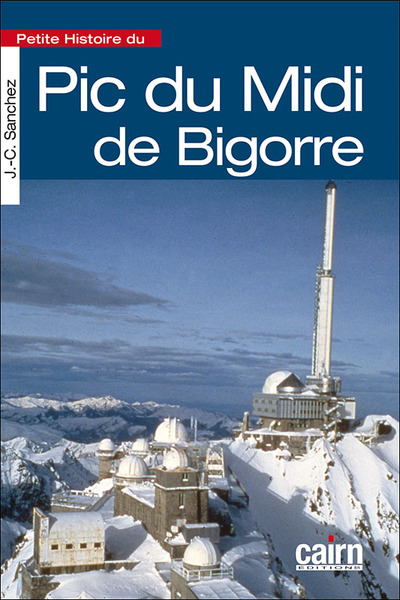 PETITE HISTOIRE DU PIC DU MIDI DE BIGORRE