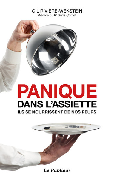 PANIQUE DANS L´ASSIETTE - IL SE NOURISSENT DE NOS PEURS