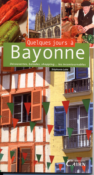 QUELQUES JOURS A BAYONNE