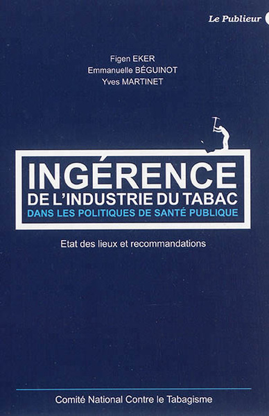 INGERENCE DE L´INDUSTRIE DU TABAC DANS LES POLITIQUES DE SANTE PUBLIQUES