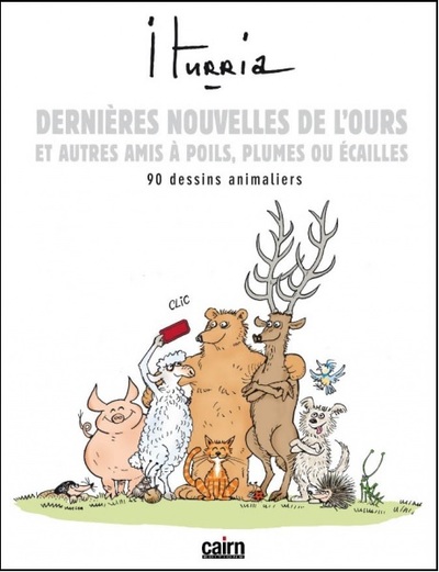 DERNIERES NOUVELLES DE L´OURS ET AUTRES AMIS A POILS, PLUMES OU ECAILLES