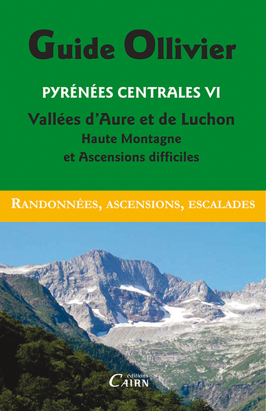 PYRENEES CENTRALES VI, ESCALADES VALLEES AURE ET LUCHON