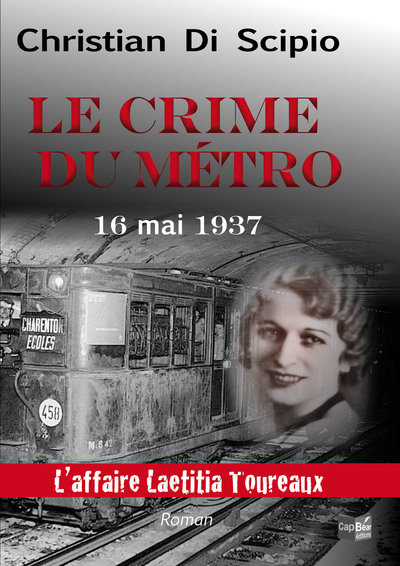 CRIME DU METRO 16 MAI 1937 - L´AFFAIRE LAETITIA TOUREAUX