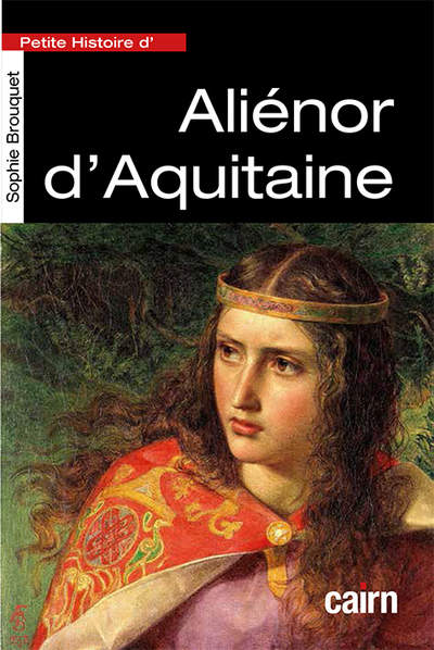 PETITE HISTOIRE D ALIENOR D AQUITAINE