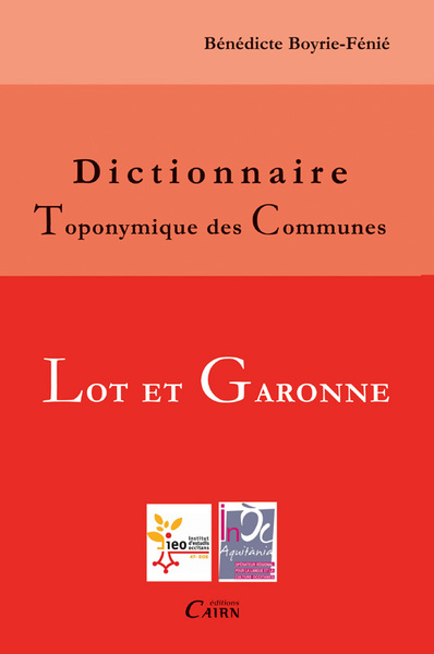 DICTIONNAIRE TOPONYMIQUE DES COMMUNES LOT ET GARONNE