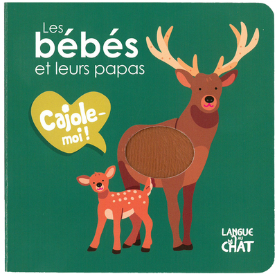 BEBES ET LEURS PAPAS - CAJOLE-MOI !