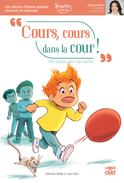 COURS, COURS DANS LA COUR ! SOURIS A LA VIE (SOPHROLOGIE)