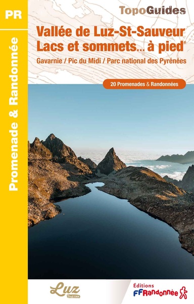 VALLEE DE LUZ-ST-SAUVEUR LACS ET SOMMETS A PIED - GAVARNIE / PIC DU MIDI / PARC NATIONAL DES PYRENEE