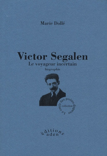 VICTOR SEGALEN - LE VOYAGEUR INCERTAIN