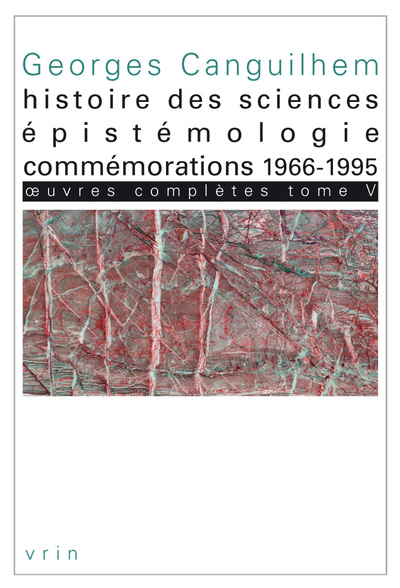 OEUVRES COMPLETES TOME V HISTOIRE DES SCIENCES, EPISTEMOLOGIE, COMMEMORATIO