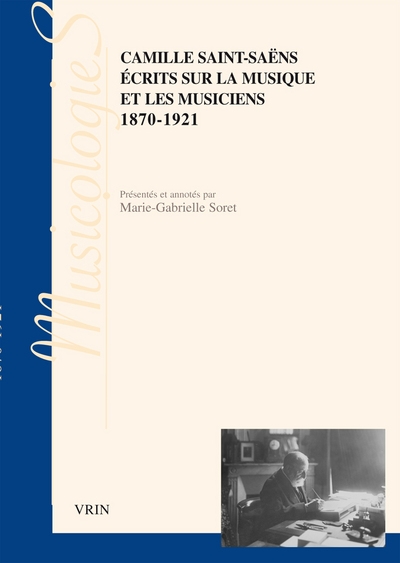 ECRITS SUR LA MUSIQUE ET LES MUSICIENS 1870-1921
