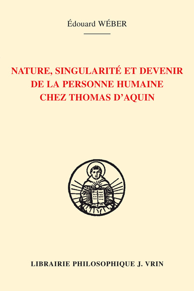 NATURE, SINGULARITE ET DEVENIR DE LA PERSONNE HUMAINE CHEZ THOMAS D´AQUIN