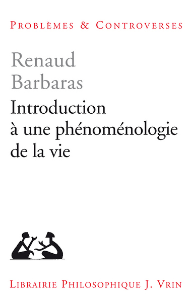 INTRODUCTION A UNE PHENOMENOLOGIE DE LA VIE