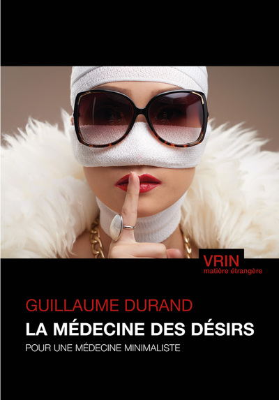 MEDECINE DES DESIRS - POUR UNE MEDECINE MINIMALISTE