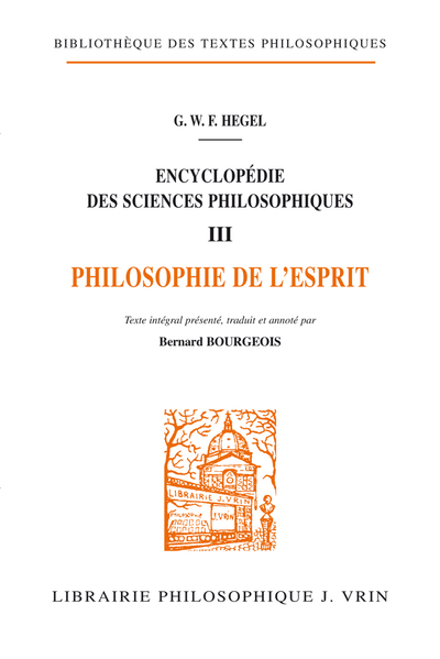 ENCYCLOPEDIE DES SCIENCES PHILOSOPHIQUES T 3,  LA PHILOSOPHIE DE L´ESPRIT