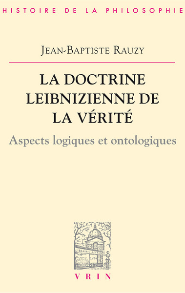 DOCTRINE LEIBNIZIENNE DE LA VERITE ASPECTS LOGIQUES ET ONTOLOGIQUES