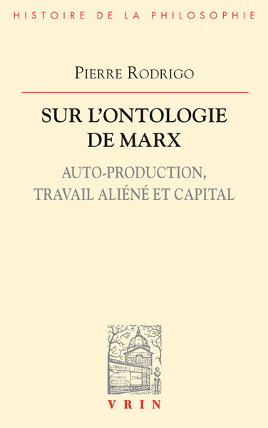 SUR L´ONTOLOGIE DE MARX - AUTO-PRODUCTION, TRAVAIL ALIENE ET CAPITAL