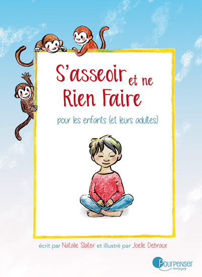 S´ASSEOIR ET NE RIEN FAIRE - POUR LES ENFANTS (ET LEURS ADULTES)