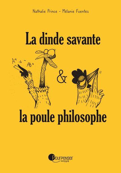 DINDE SAVANTE & LA POULE PHILOSOPHE