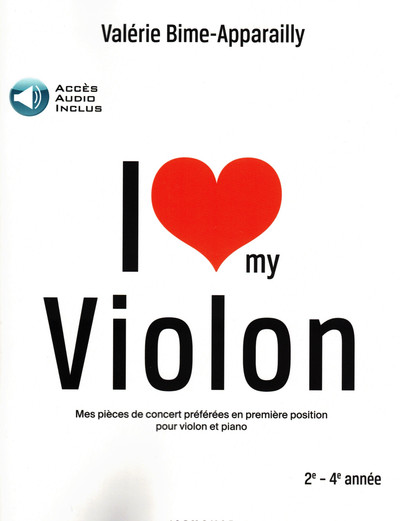 VALERIE BIME-APPARAILLY - I LOVE MY VIOLON - VIOLON ET PIANO - RECUEIL + EN