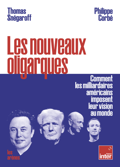 LES NOUVEAUX OLIGARQUES - COMMENT LES MILLIARDAIRES AMERICAINS IMPOSENT LEURS VISIONS AU MONDE