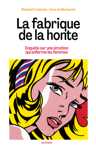 FABRIQUE DE LA HONTE - ENQUETE SUR UNE EMOTION QUI ENFERME LES FEMMES