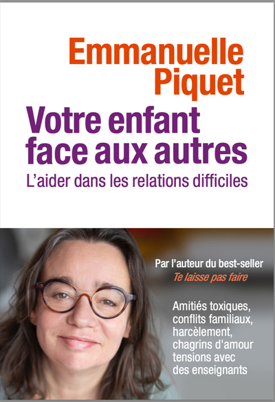 VOTRE ENFANT FACE AUX AUTRES - L´AIDER DANS LES RELATIONS DIFFICILES