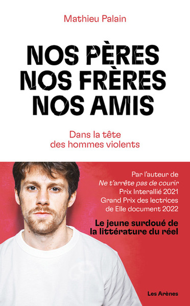 NOS PERES, NOS FRERES, NOS AMIS - DANS LA TETE DES HOMMES VIOLENTS