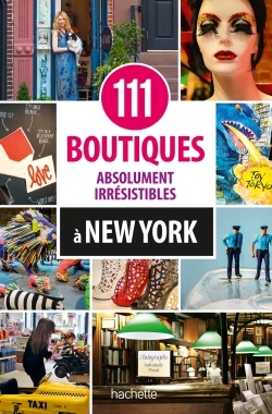 111 BOUTIQUES ABSOLUMENT IRRESISTIBLES A NEW YORK