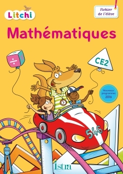 LITCHI MATHEMATIQUES CE2 - FICHIER ELEVE - ED. 2017
