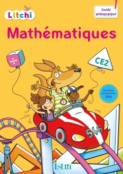 LITCHI MATHEMATIQUES CE2 - GUIDE PEDAGOGIQUE DU FICHIER ELEVE - ED. 2017