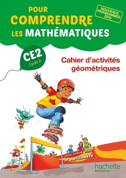 POUR COMPRENDRE LES MATHEMATIQUES CE2 - CAHIER D´ACTIVITES GEOMETRIQUES - ED. 2017