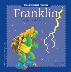 MES PREMIERES HISTOIRES FRANKLIN - FRANKLIN A PEUR DE L´ORAGE